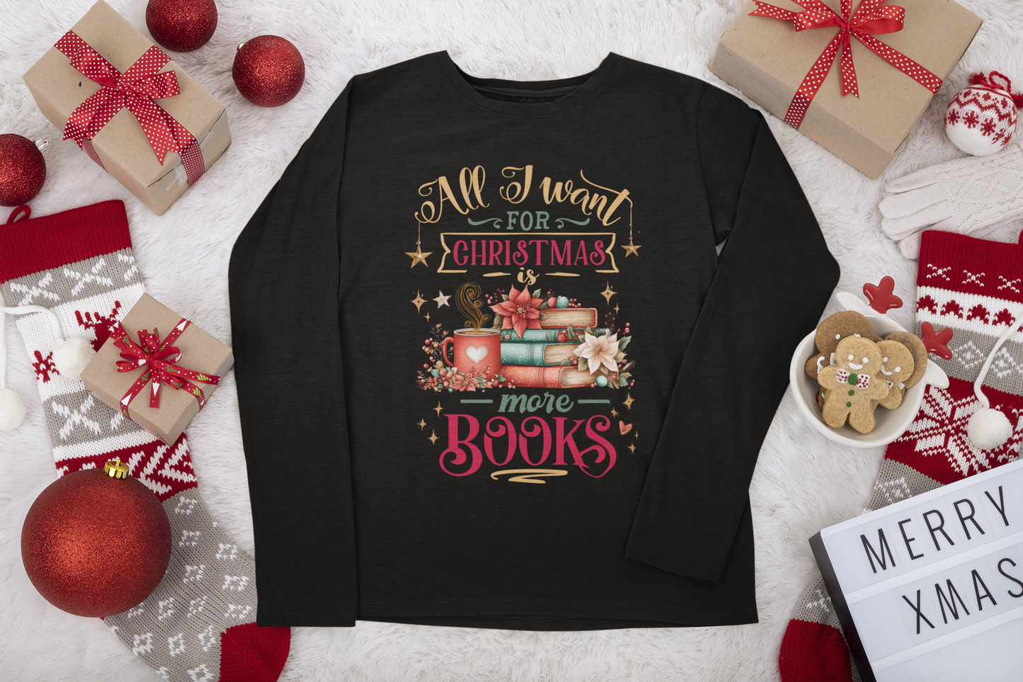 All I want for Christmas is More Books Long Sleeve Shirt